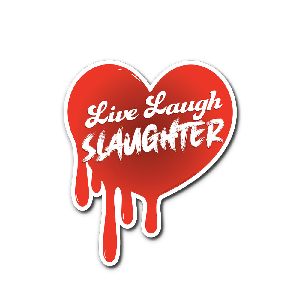 I Know What You Did Last Summer Live Laugh Slaughter Sticker