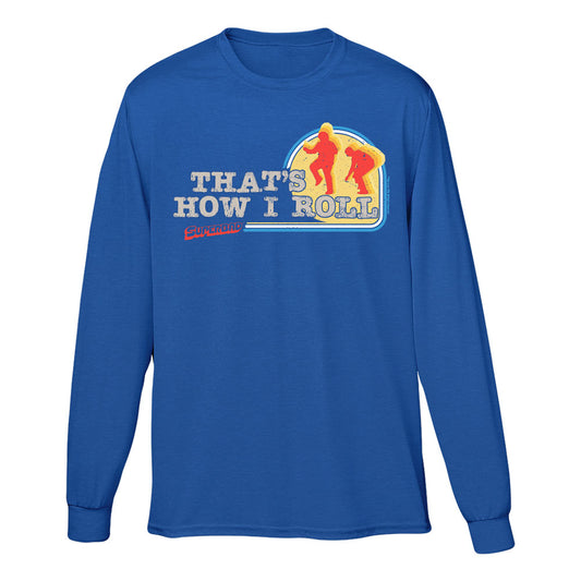 Superbad That's How I Roll Long Sleeve Tee