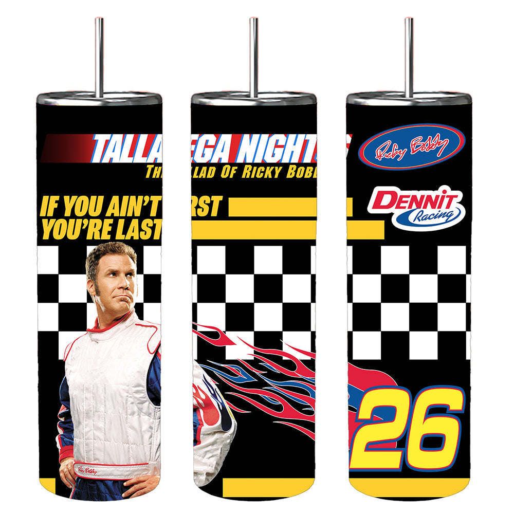 Talladega Nights You're Last Tumbler